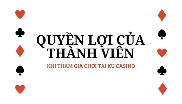 Quyền lợi của thành viên tham gia KUBET